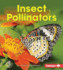 Insect Pollinators (First Step Nonfiction: Pollination)