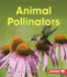 Animal Pollinators (First Step Nonfiction--Pollination)