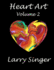 Heart Art (Volume Two): By Larry Singer
