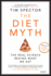 The Diet Myth: Why the Secret to Health and Weight Loss is Already in Your Gut