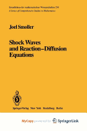 Shock Waves and Reaction? Diffusion Equations (Grundlehren Der Mathematischen Wissenschaften, 258)
