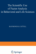 The Scientific Use of Factor Analysis in Behaviora