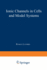 Ionic Channels in Cells and Model Systems