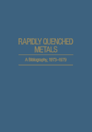 Rapidly Quenched Metals: A Bibliography, 1973-1979