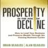 Prosperity in the Age of Decline: How to Lead Your Business and Preserve Wealth Through the Coming Business Cycles (Your Coach in a Box)