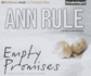 Empty Promises: and Other True Cases (Ann Rule's Crime Files, 7)