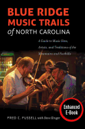 Blue Ridge Music Trails of North Carolina: a Guide to Music Sites, Artists, and Traditions of the Mountains and Foothills