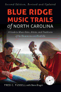 Blue Ridge Music Trails of North Carolina: a Guide to Music Sites, Artists, and Traditions of the Mountains and Foothills