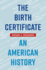 The Birth Certificate: an American History