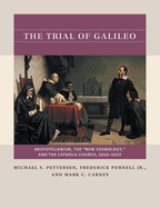 The Trial of Galileo: Aristotelianism, the "New Cosmology, " and the Catholic Church, 1616-1633 (Reacting to the Past™)
