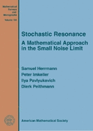 Stochastic Resonance: a Mathematical Approach in the Small Noise Limit (Mathematical Surveys and Monographs, 194, Band 194) Herrmann, Samuel, Peter Imkeller Ilya Pavlyukevich a. O.