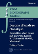 Lecons D'Analyse Classique: Exposition D'Un Cours Fait Par Paul Koosis a L'Universite McGill, Montreal (Crm Monograph Series) (French Edition)