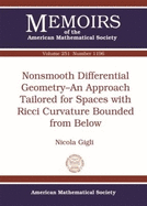 Nonsmooth Differential Geometry: an Approach Tailored for Spaces With Ricci Curvature Bounded From Below (Memoirs of the American Mathematical Society, Band 251) Nicola Gigli