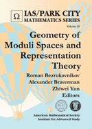Geometry of Moduli Spaces and Representation Theory (Ias/Park City Mathematics Series)