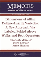 Dimensions of Affine Deligne-Lusztig Varieties: a New Approach Via Labeled Folded Alcove Walks and Root Operators (Memoirs of the American Mathematical Society, Band 1260) Schwer, Petra, Elizabeth Milicevic and Anne Thomas