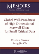 Global Well-Posedness of High Dimensional Maxwell-Dirac for Small Critical Data (Memoirs of the American Mathematical Society, Band 264) Gavrus, Cristian and Sung-Jin Oh