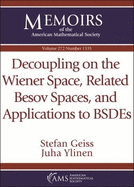 Decoupling on the Wiener Space, Related Besov Spaces, and Applications to Bsdes