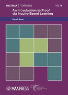 An Introduction to Proof Via Inquiry-Based Learning (Ams/Maa Textbooks, 73)