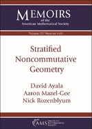 Stratified Noncommutative Geometry: Volume: 297 Number: 1485 (Memoirs of the American Mathematical Society)