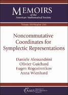 Noncommutative Coordinates for Symplectic Representations: Vol: 300, No: 1504 (Memoirs of the American Mathematical Society)