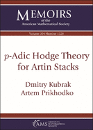 $P$-Adic Hodge Theory for Artin Stacks: 1528 (Memoirs of the American Mathematical Society)