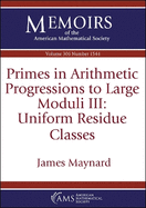 Primes in Arithmetic Progressions to Large Moduli III: Uniform Residue Classes (Memoirs of the American Mathematical Society)