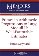 Primes in Arithmetic Progressions to Large Moduli II: Well-Factorable Estimates (Memoirs of the American Mathematical Society)