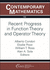 Recent Progress in Function Theory and Operator Theory