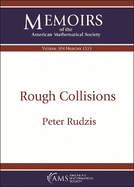 Rough Collisions: 1533 (Memoirs of the American Mathematical Society)