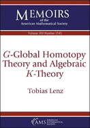 $G$-Global Homotopy Theory and Algebraic $K$-Theory (Memoirs of the American Mathematical Society)