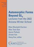 Automorphic Forms Beyond Gl2: Lectures From the 2022 Arizona Winter School (Volume 279)