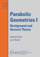 Parabolic Geometries I-Background and General Theory