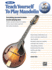 Alfred's Teach Yourself to Play Mandolin: Everything You Need to Know to Start Playing Now! , Book, Cd & Dvd (Teach Yourself Series)