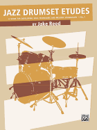 Jazz Drumset Etudes: a Guide for Developing Solo Techniques and Melodic Vocabulary, Vol. 1
