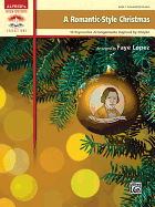 A Romantic-Style Christmas: 10 Expressive Early Advanced Arrangements Inspired By Chopin