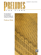 Preludes for Piano: Complete Collection: 20 Intermediate to Late Intermediate Pieces That Explore and Develop Lyrical Playing