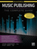 Music Publishing--the Complete Guide: Second Edition