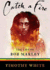 Catch a Fire: the Life of Bob Marley