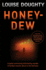 Honey-Dew: The gripping psychological suspense novel from the bestselling author of APPLE TREE YARD