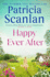 Simon Schuster Ltd Happy Ever After Warmth, Wisdom and Love on Every Page-If You Treasured Maeve Binchy, Read Patricia Scanlan