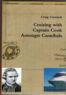 Cruising With Captain Cook Amongst Cannibals