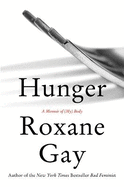 Hunger: a Memoir of (My) Body