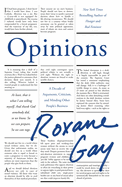 Opinions: a Decade of Arguments, Criticism and Minding Other People�S Business