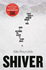 Shiver: They Were All There But Which One of Them Did It? an Absolutely Gripping Chiller of a Thriller