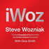 I, Woz: Computer Geek to Cult Icon: Getting to the Core of Apples Inventor