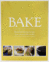Bake: Beautiful Baking Recipes From Around the World
