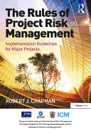 The Rules of Project Risk Management: Implementation Guidelines for Major Projects