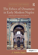 The Ethics of Ornament in Early Modern Naples