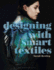 Designing With Smart Textiles (Required Reading Range, 56)