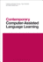 Contemporary Computer-Assisted Language Learning (Contemporary Studies in Linguistics)